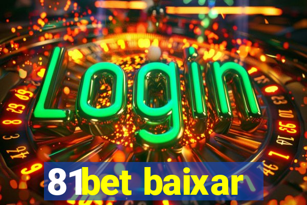 81bet baixar